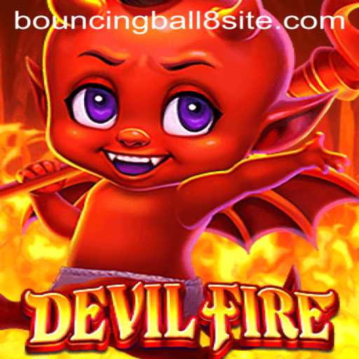 Unveiling the Mystical World of DevilFire and the Intrigue of BouncingBall8